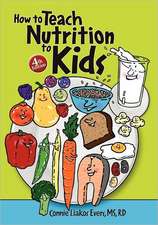 How to Teach Nutrition to Kids, 4th Edition