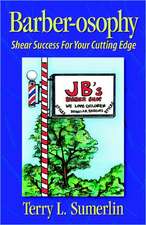 Barber-Osophy: Shear Success for Your Cutting Edge