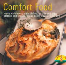 Comfort Food: Soups/Stew/Casseroles/One Dish Fare/Salads/Sides/Breads/Muffins/Snacks/Desserts