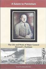 A Salute to Patriotism: The the Life and Work of Major General Howard L. Peckham