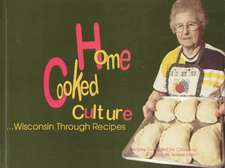 Home Cooked Culture: Wisconsin through Recipes