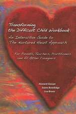 Transforming the Difficult Child Workbook