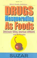 Drugs Masquerading as Foods: Deliciously Killing American-Afrikans and All Peoples