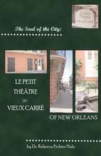 The Soul of the City: Le Petit Thtre Du Vieux Carr