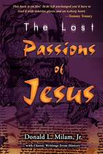 The Lost Passions of Jesus: Out in the Darkness, a Nation is Sliding, Falling from God, Falling from Grace.