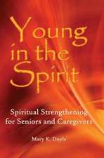 Young in Spirit: Spiritual Strengthening for Seniors and Caregivers