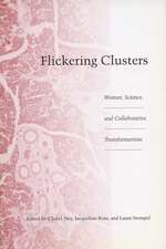 Flickering Clusters: Women, Science, and Collaborative Transformations