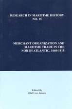 Merchant Organization and Maritime Trade in the North Atlantic, 1660–1815