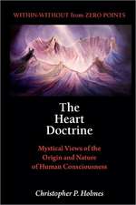 The Heart Doctrine: Mystical Views of the Origin and Nature of Human Consciousness