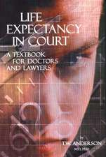 Life Expectancy in Court: A Textbook for Doctors & Lawyers