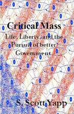 Critical Mass: Life, Liberty, and the Pursuit of Better Government