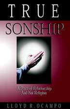 True Sonship - A Place of Relationship & Not Religion