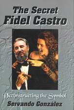 The Secret Fidel Castro