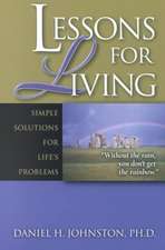 Lessons for Living: Simple Solutions for Life's Problems