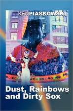 Dust, Rainbows and Dirty Sox: A Fable of Our Time