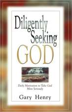 Diligently Seeking God