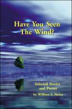 Have You Seen the Wind?: Selected Stories and Poems