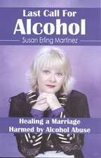 Last Call for Alcohol: Healing a Marriage Harmed by Alcohol Abuse