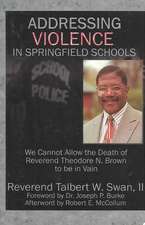 Addressing Violence in Springfield Schools: We Cannot Allow the Death of REV. Theodore N. Brown to Be in Vain