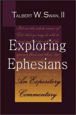 Exploring Ephesians: An Expository Commentary