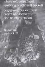 The Brecht Yearbook / Das Brecht-Jahrbuch, Volume 27: Where Extremes Meet: Rereading Brecht and Beckett