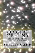 Origins of Huna: Secret Behind the Secret Science