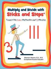 Multiply and Divide with Sticks and Steps: Teach This Easy Method in Just 5 Minutes