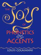 The Joy of Phonetics and Accents