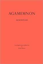 Agamemnon: A New English Version in Syllabic Verse