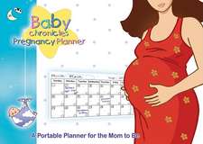 Baby Chronicles Pregnancy Planner: A Portable Planner for the Mom to Be [With Sticker(s)]