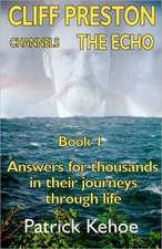 Cliff Preston Channels the Echo Book 1: The Dis-Integration of Ken Wilber