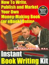 Instant Book Writing Kit - How to Write, Publish and Market Your Own Money-Making Book (or Ebook) Online: The Dis-Integration of Ken Wilber