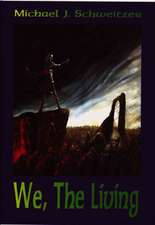 We, The Living: The Unending War Trilogy, Book 3