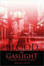 Blood by Gaslight: Classic Vampire Stories