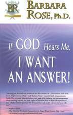 If God Hears Me, I Want an Answer!