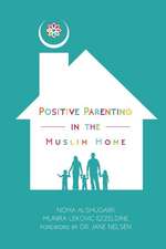 Positive Parenting in the Muslim Home