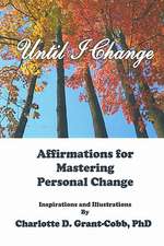 Until I Change: Affirmations for Mastering Personal Change