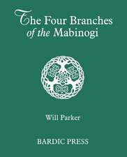 The Four Branches of the Mabinogi: Celtic Myth and Medieval Reality