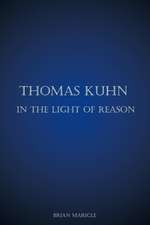 Thomas Kuhn in the Light of Reason