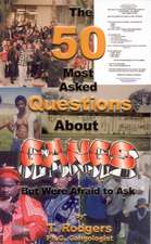 The Fifty Most Asked Questions about Gangs