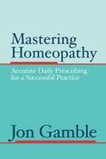 Mastering Homeopathy