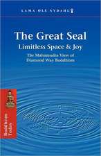 The Great Seal: The Mahamudra View of Diamond Way Buddhism