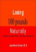 Losing 100 Pounds Naturally: Personal Insight from a Christian Physician