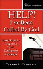 Help! I've Been Called by God: Easy Steps to Preparing and Delivering a Message