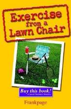 Exercise from a Lawn Chair