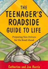 The Teenagers Roadside Guide to Life