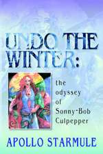 Undo the Winter: The Odyssey of Sonny-Bob Culpepper