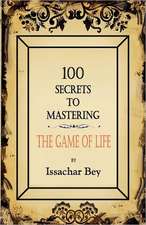 100 Secrets to Mastering the Game of Life: A Romance