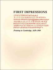 First Impressions – Printing in Cambridge, 1639–1989: An Exhibition at the Houghton Library and the Harvard Law School Library, October 6–27,