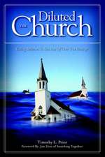 The Diluted Church: Calling Believers to Live Out of Their True Heritage